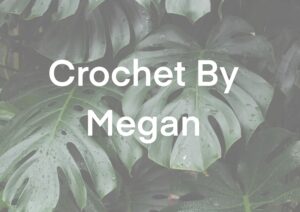 Crochet by Megan